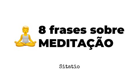 8 frases sobre meditação 🧘