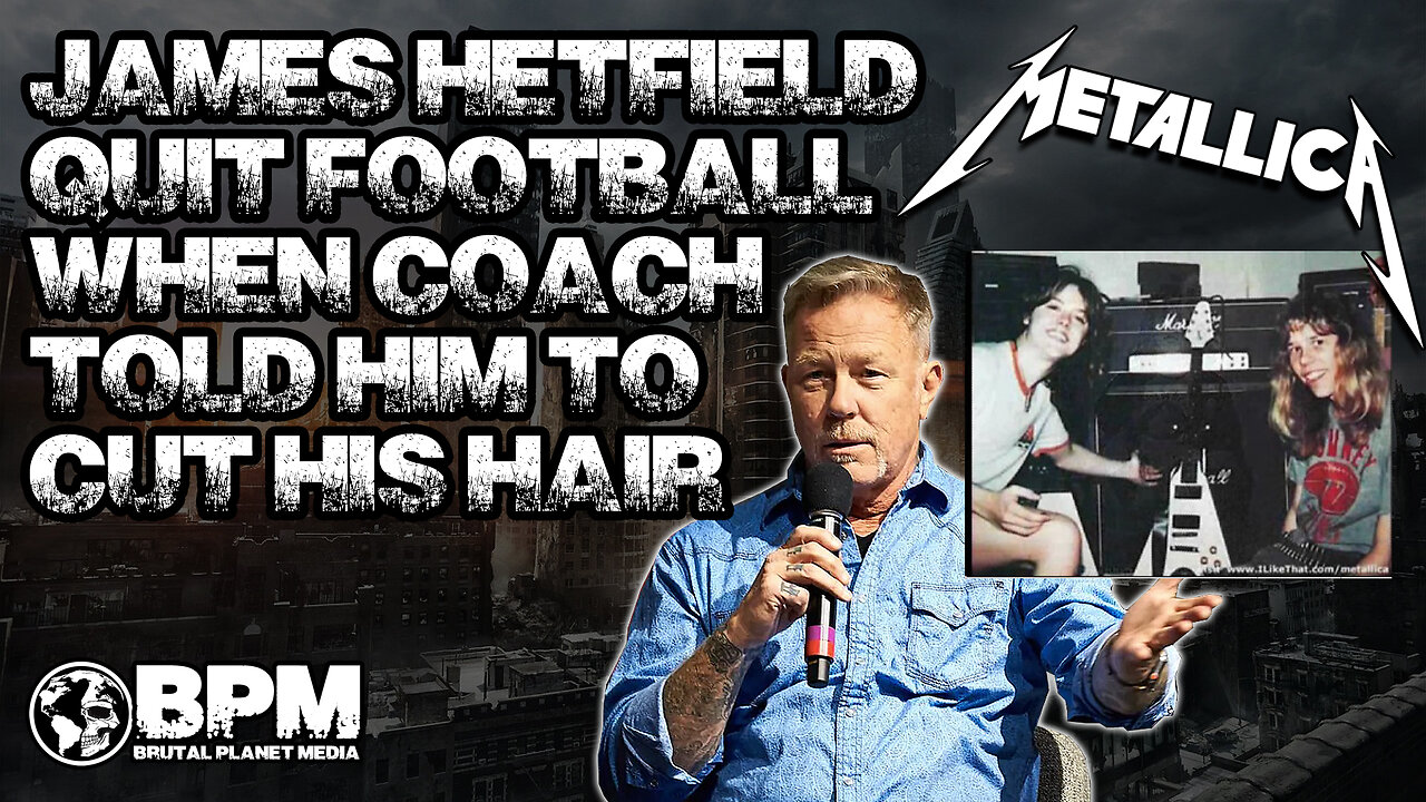 James Hetfield Quit Football When They Said He Had to Cut His Hair