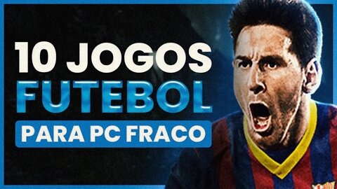 Os 10 melhores JOGOS de FUTEBOL para PC FRACO ⚽ (ATUALIZADO)