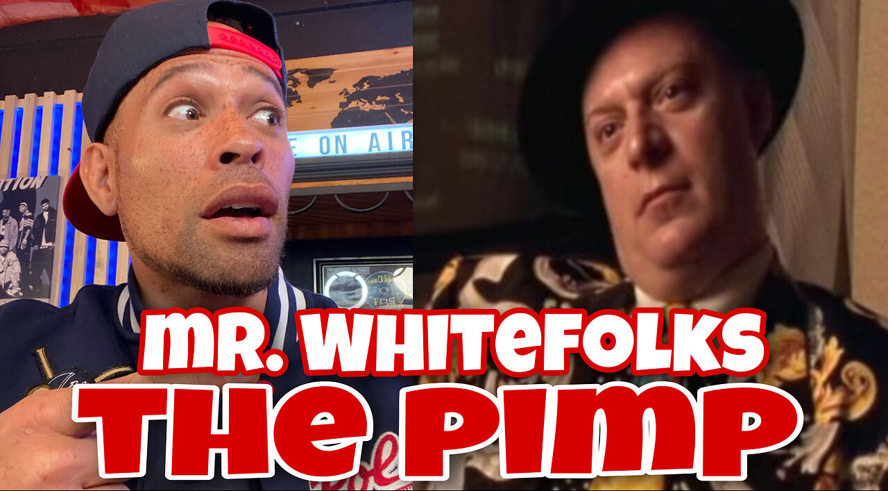 Mr. Whitefolks was the first white PIMP I've ever seen!