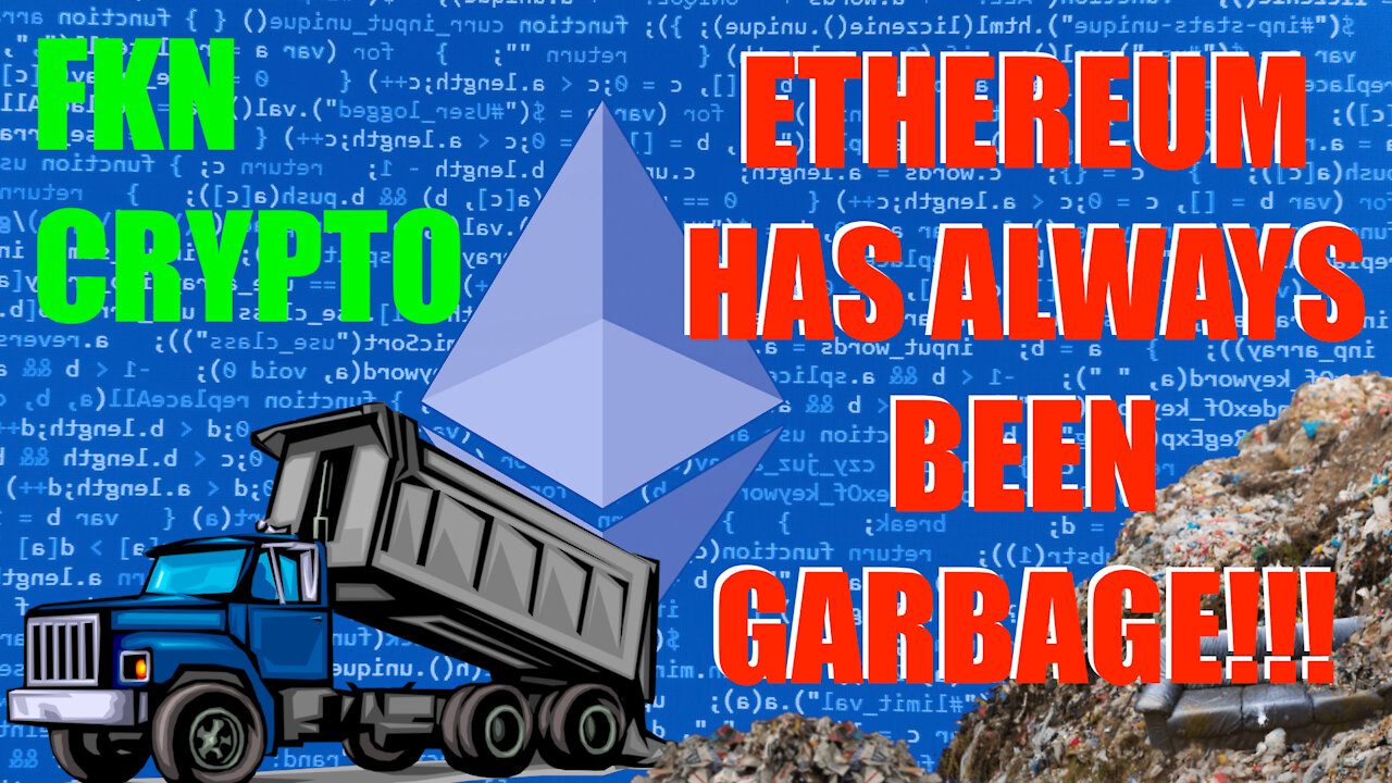 ETHEREUM Has Always been GARBAGE!