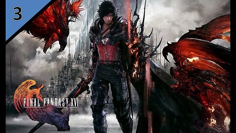 🔴 [Reupload] A Long Lost Friend l 100% Final Fantasy 16 Playthrough (Action Focused) l Part 3