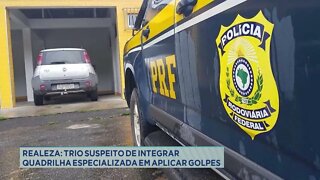 Realeza: trio preso suspeito de integrar quadrilha especializada em aplicar golpes