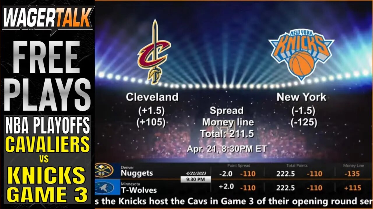 Cleveland Cavaliers vs New York Knicks Game 3 Predictions, Picks and Odds | NBA Playoffs 4/21