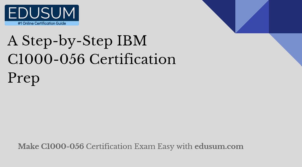 A Step-by-Step IBM C1000-056 Certification Prep