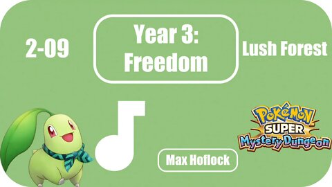 2-09 Lush Forest (Pokémon Super Mystery Dungeon) ~ Year 3: Freedom