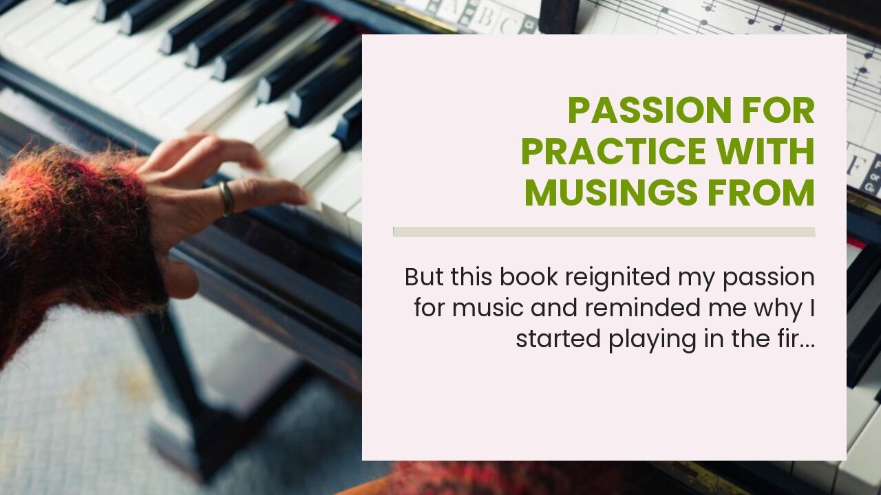 Passion for Practice With Musings From Music Masters: Do You Play Piano, Violin, Flute or Tuba....