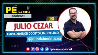 JULIO CEZAR - Pé na Areia Podcast #61