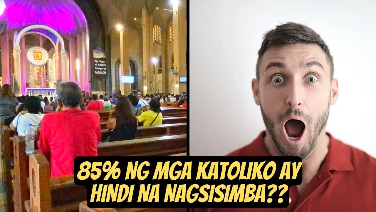 Totoo ba na 85% ng mga Katoliko ay HINDI NA NAG SISIMBA?