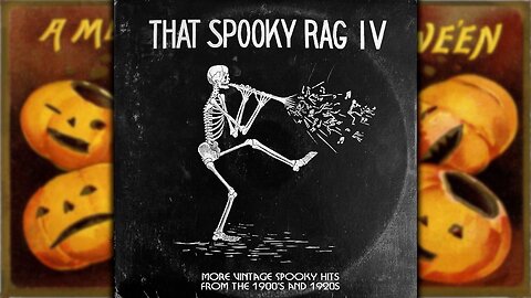 That Spooky Rag IV (More Vintage Halloween Music from the 1900s to 1920s)