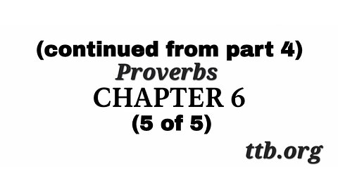 Proverbs Chapter 6 (Bible Study) (5 of 5)