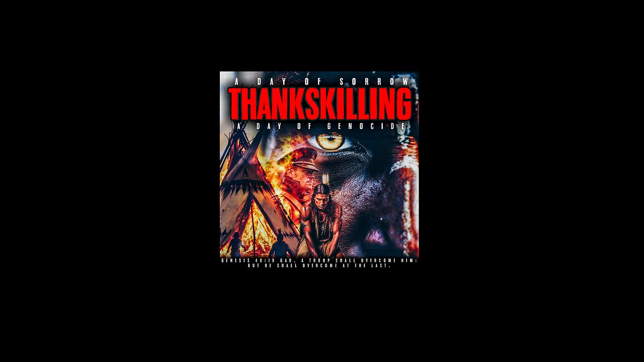 Thanksgiving is a day of death not celebration!