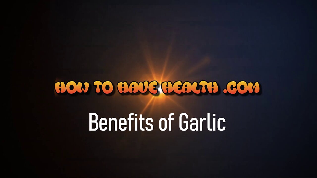 HTHH - Benefits of Garlic (Shorter Version)