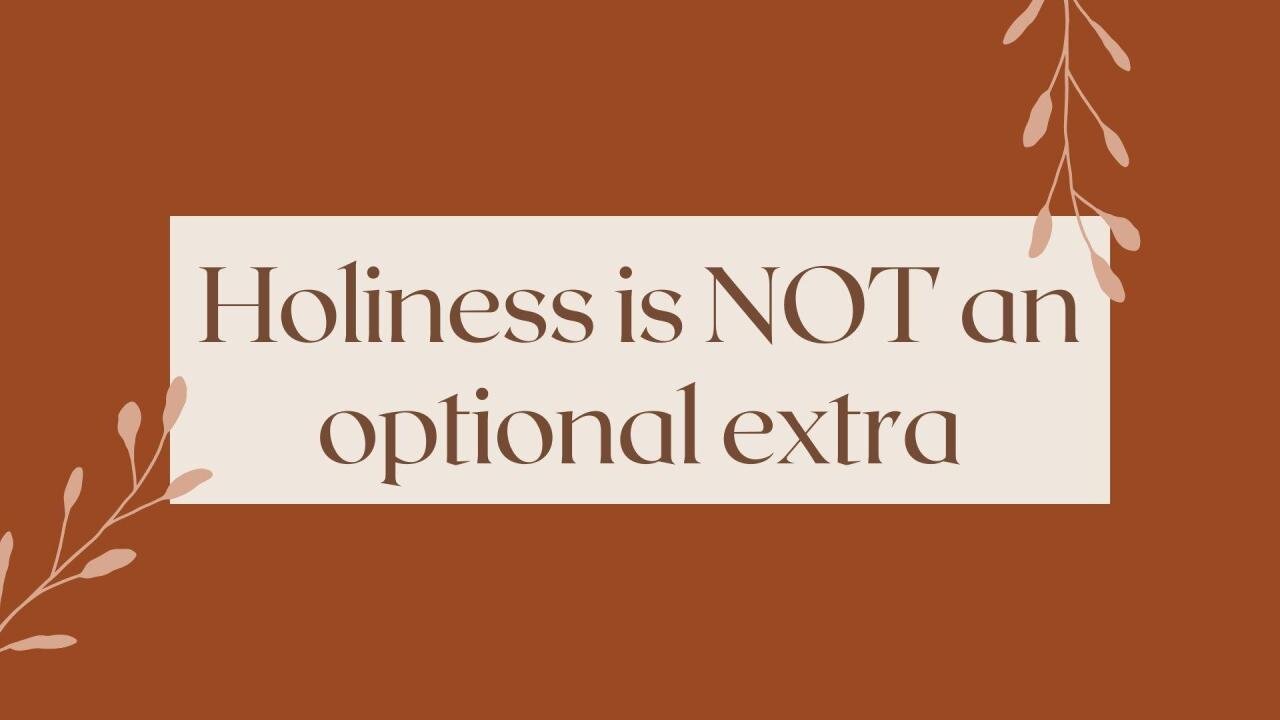 Holiness is not an optional extra