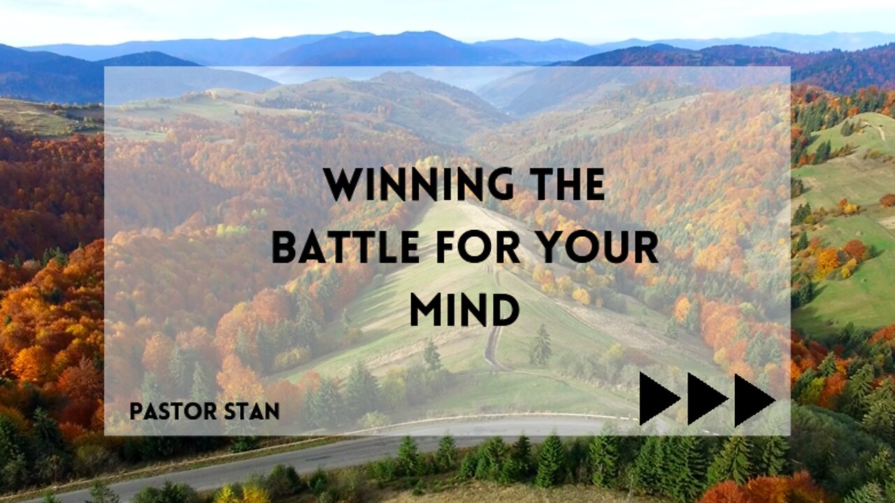 Winning the battle for your Mind - Part 1 #Encouragement