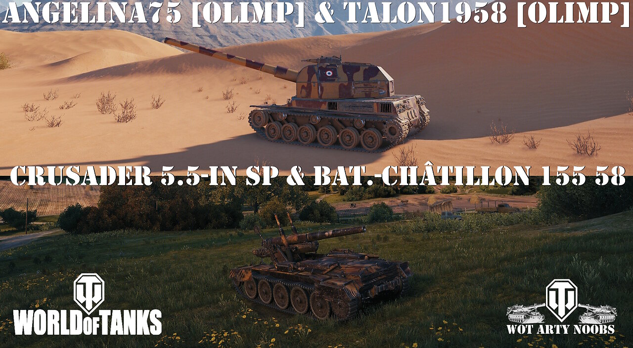 Crusader 5.5-in SP & Bat.-Châtillon 155 58 - angelina75 [OLIMP] & talon1958 [OLIMP]