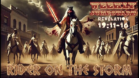 Riders on the Storm - Revelation 19:11-16