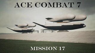 Let's Play Ace Combat 7: Skies Unknown, Mission 17