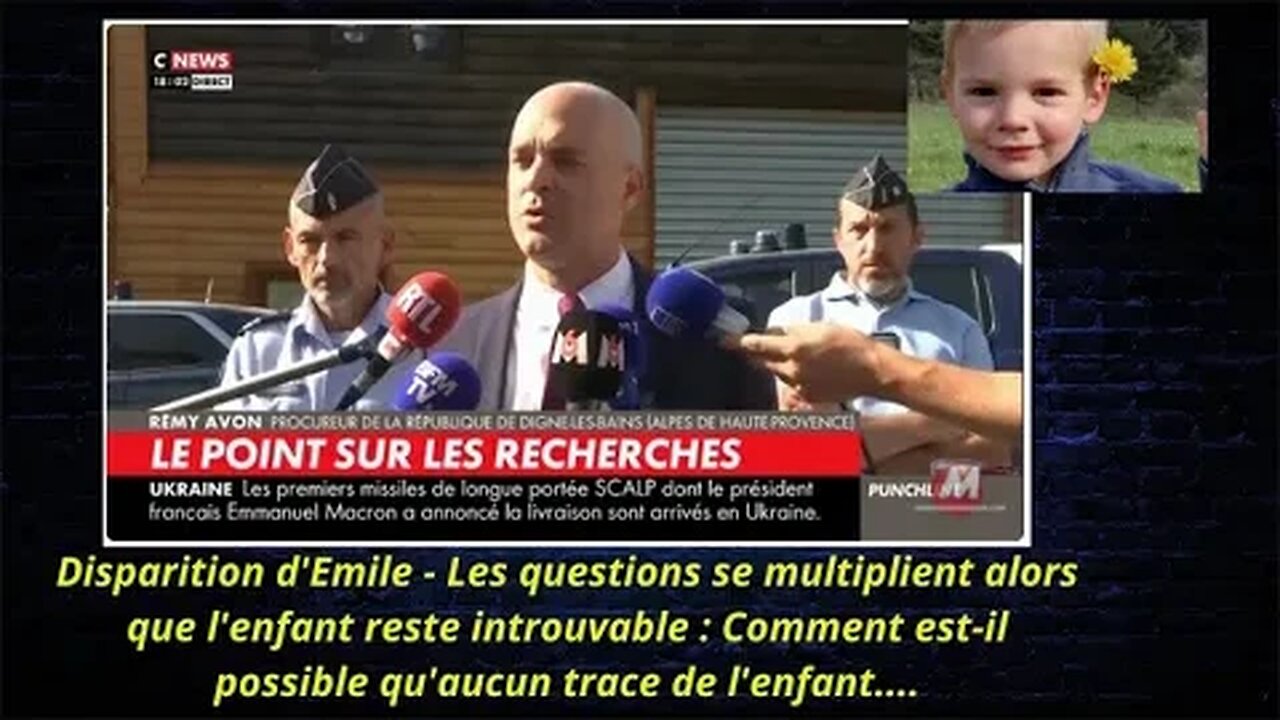 Disparition d'Emile Les questions se multiplient alors que l'enfant reste introuvable Comment est