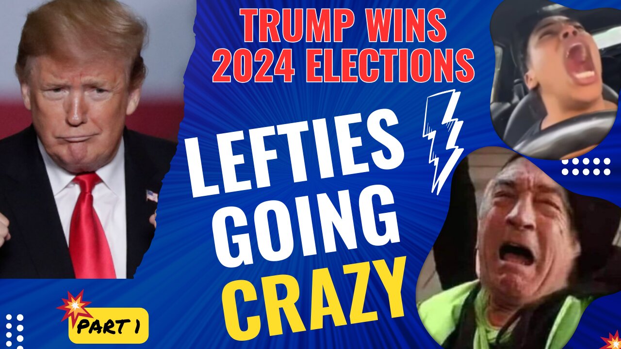 Lefties going crazy after Trump wins elections