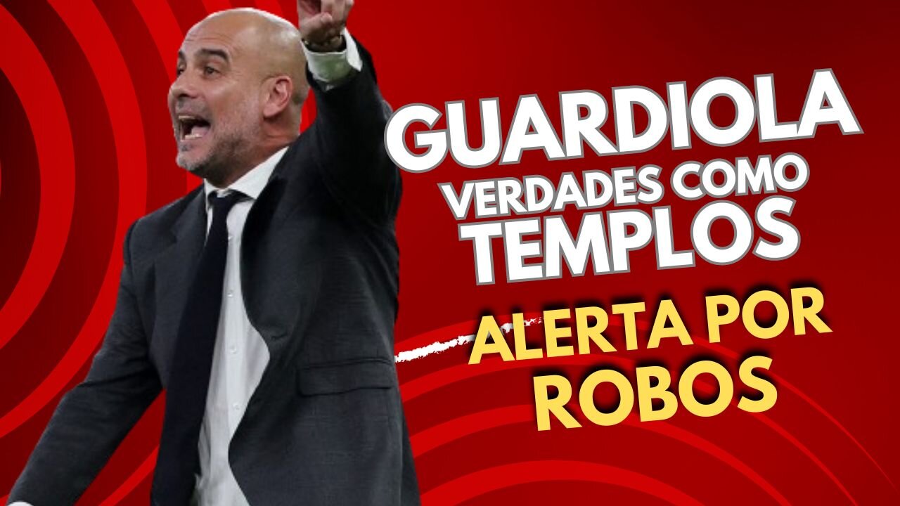 ALARMA! ROBOS en el FÚTBOL y GUARDIOLA aparece en ESCENA!