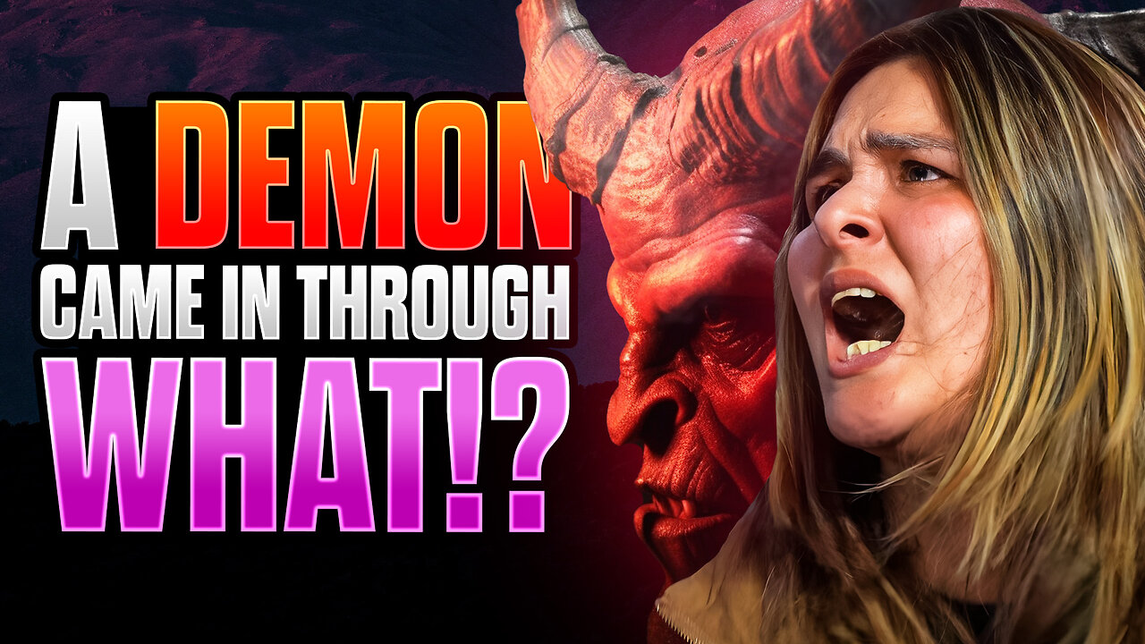 DEMON Entered HER THROUGH WHAT?!