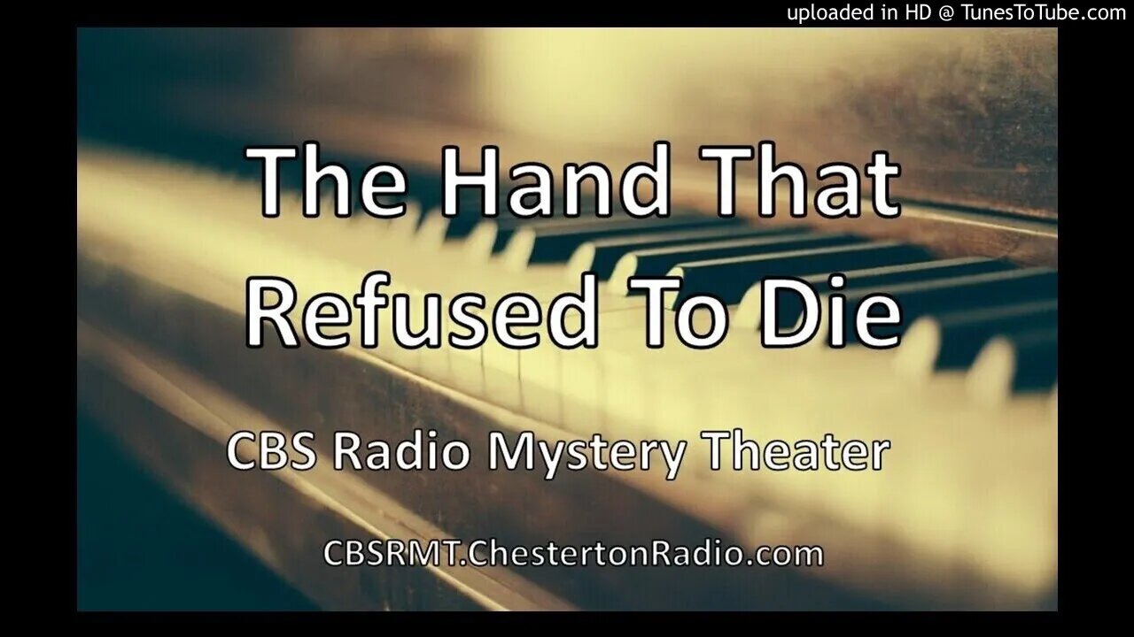 The Hand That Refused To Die - CBS Radio Mystery Theater