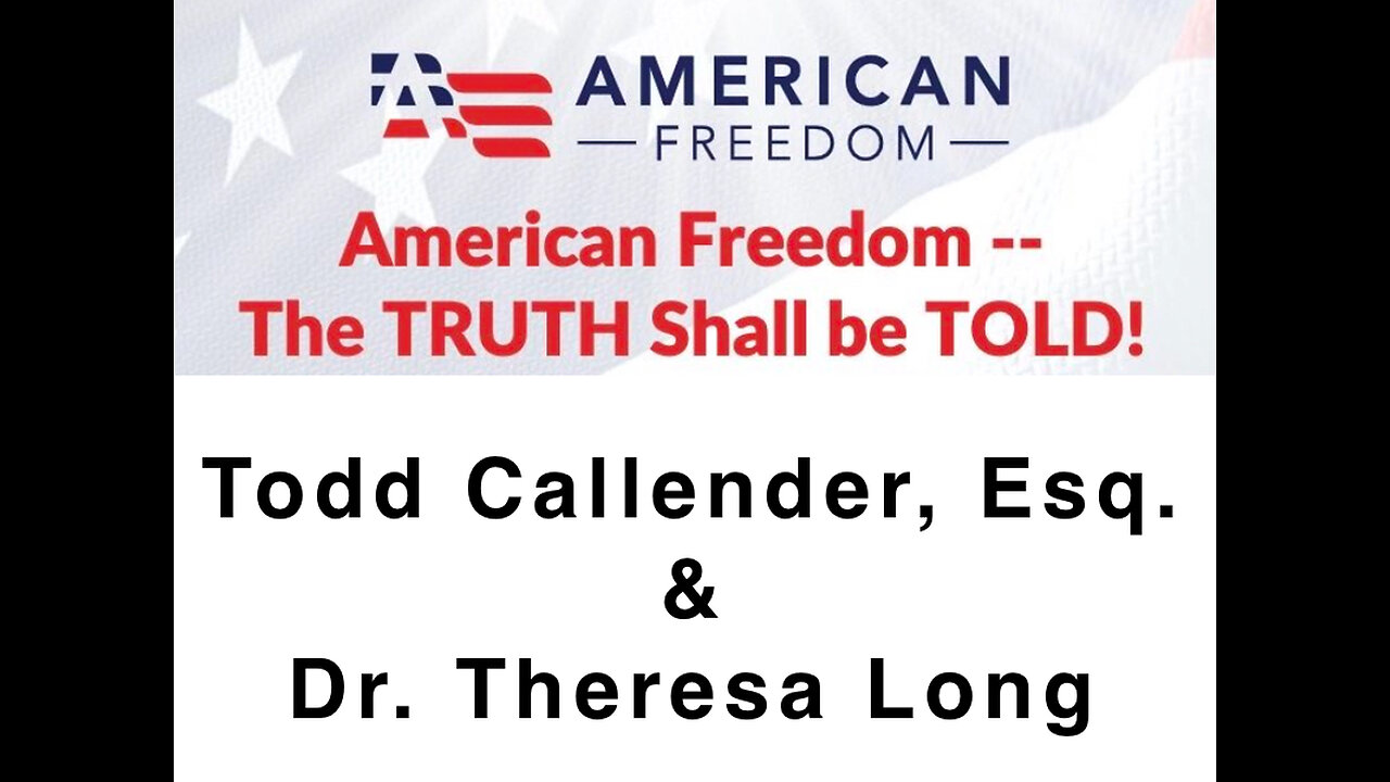 American Freedom - Defending our Military: Todd Callender, Esq. & Dr. Theresa Long - The Truth Shall Be Told