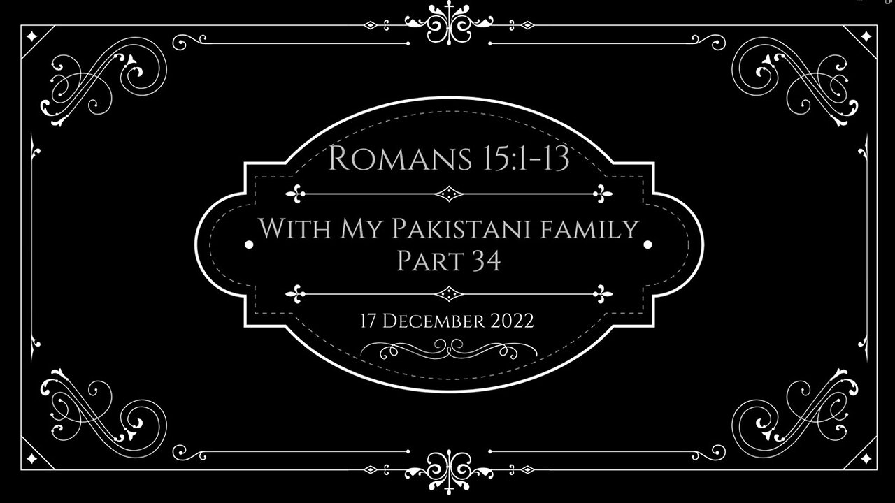 To the Saints in Pakistan. Part 34. Romans 15:1-13