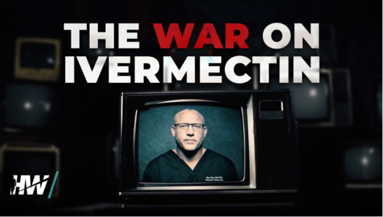 The WAR on Ivermectin