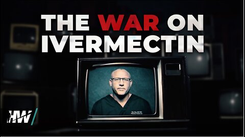 The WAR on Ivermectin