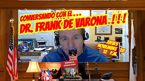 CONVERSANDO CON FRANK DE VARONA - 11.28 - 12 PM