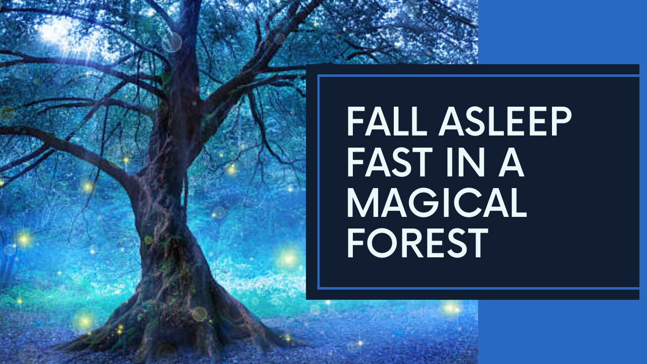 Fall Asleep Fast in a Magical Forest | Instant Relief from Insomnia, Depression & Stress