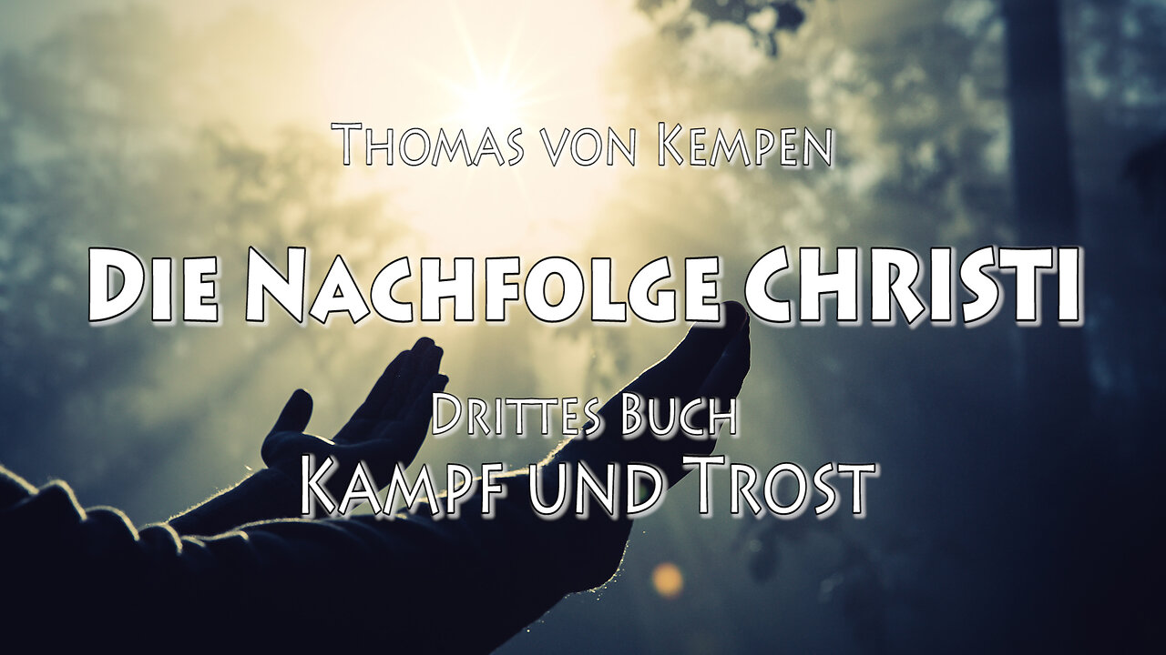 DIE NACHFOLGE CHRISTI - Thomas von Kempen - 3. BUCH - 10. Kap - GOTT DIENEN IST ANGENEHM