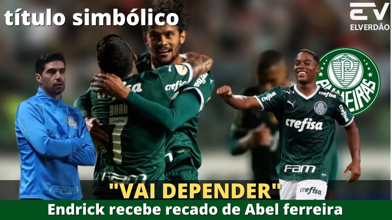 título simbólico, Abel e Scarpa não deixaram de ressaltar | Endrick recebe recado de Abel#palmeiras