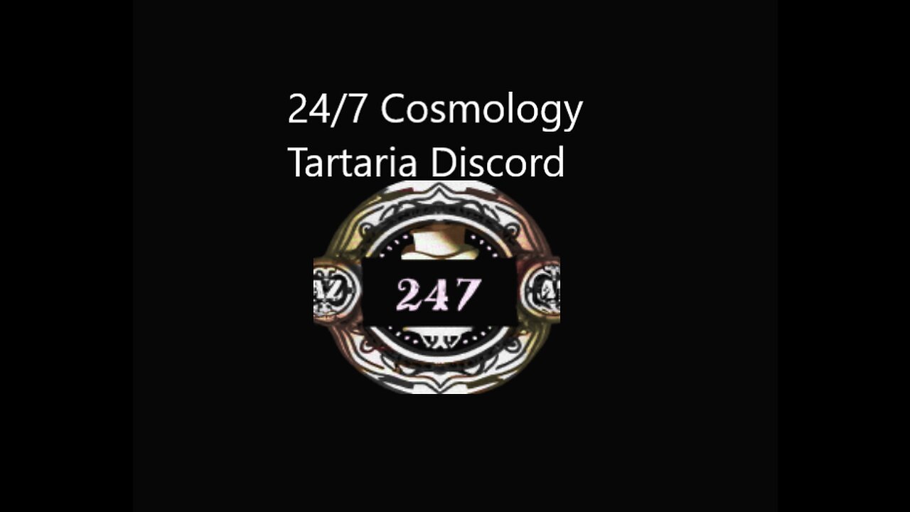 24 7 Cosmology Tartaria Discord Live Stream 22