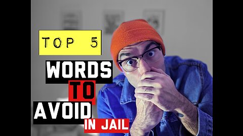 Five Words You Can't Say in Jail