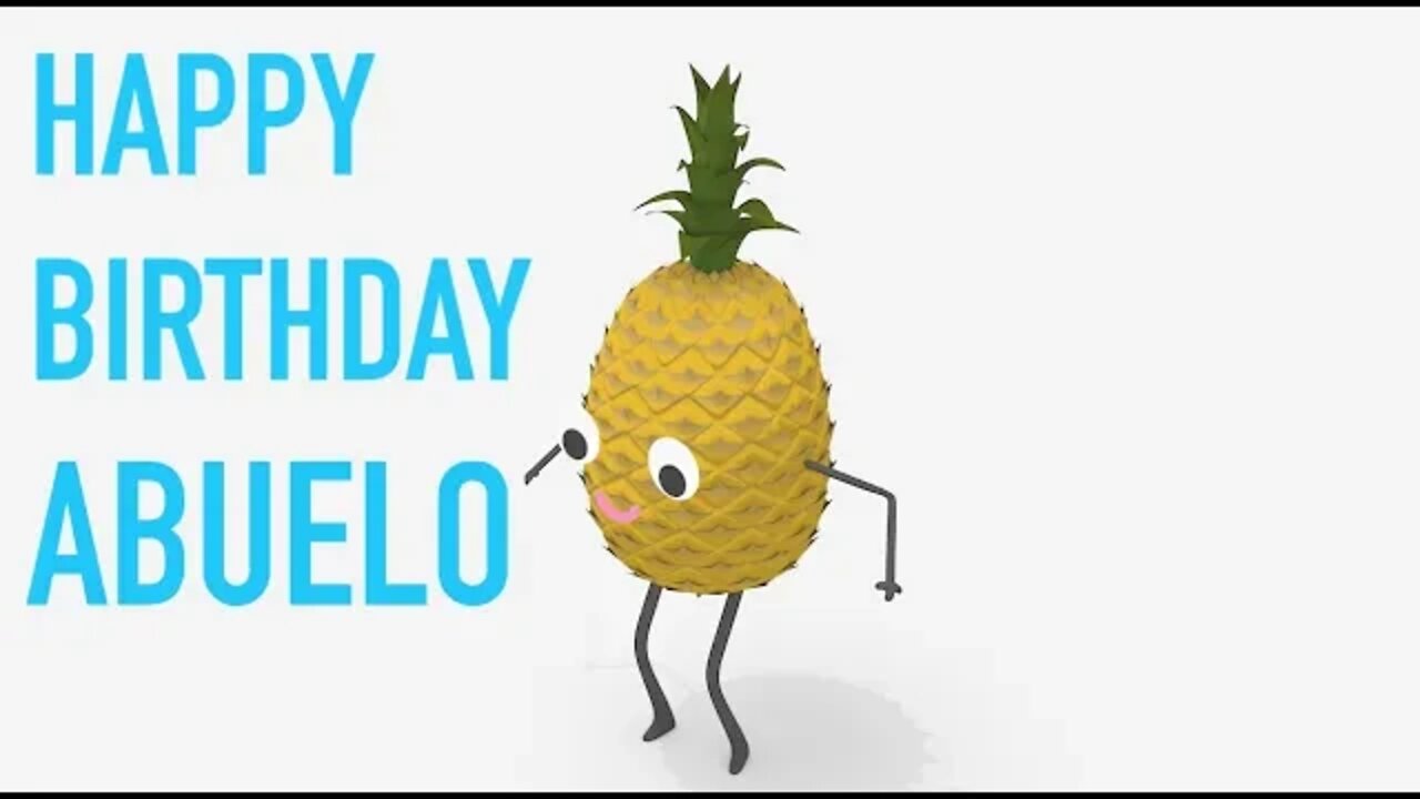 Happy Birthday ABUELO! - PINEAPPLE Birthday Song