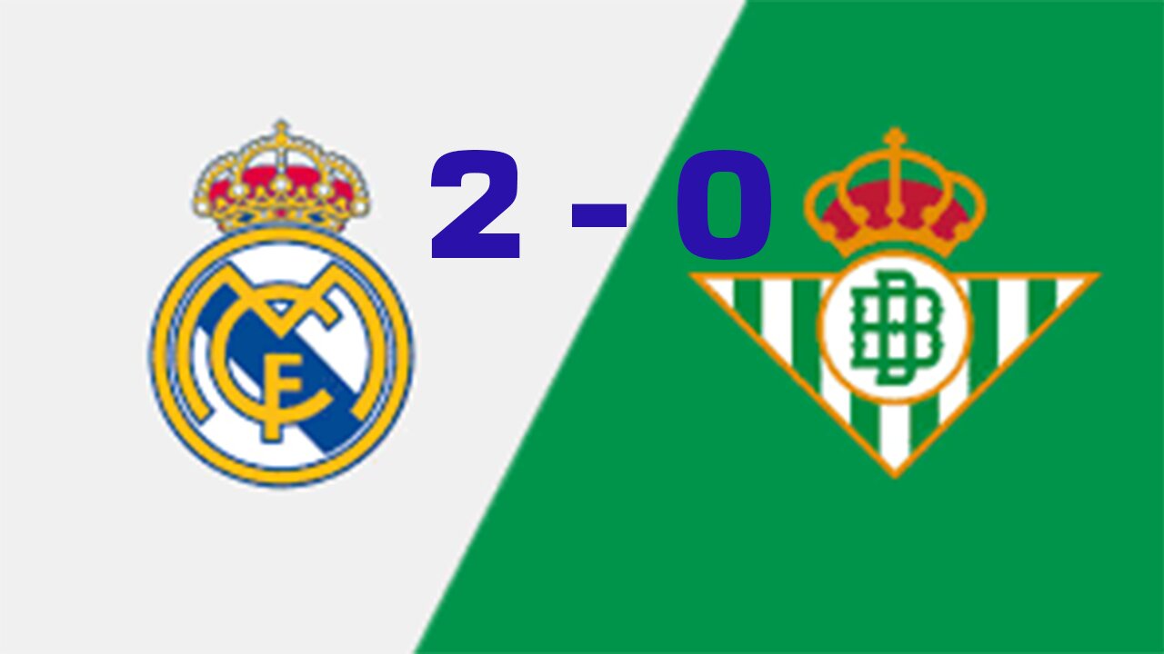 Real Madrid vs Real Betis 2 - 0 full highlight