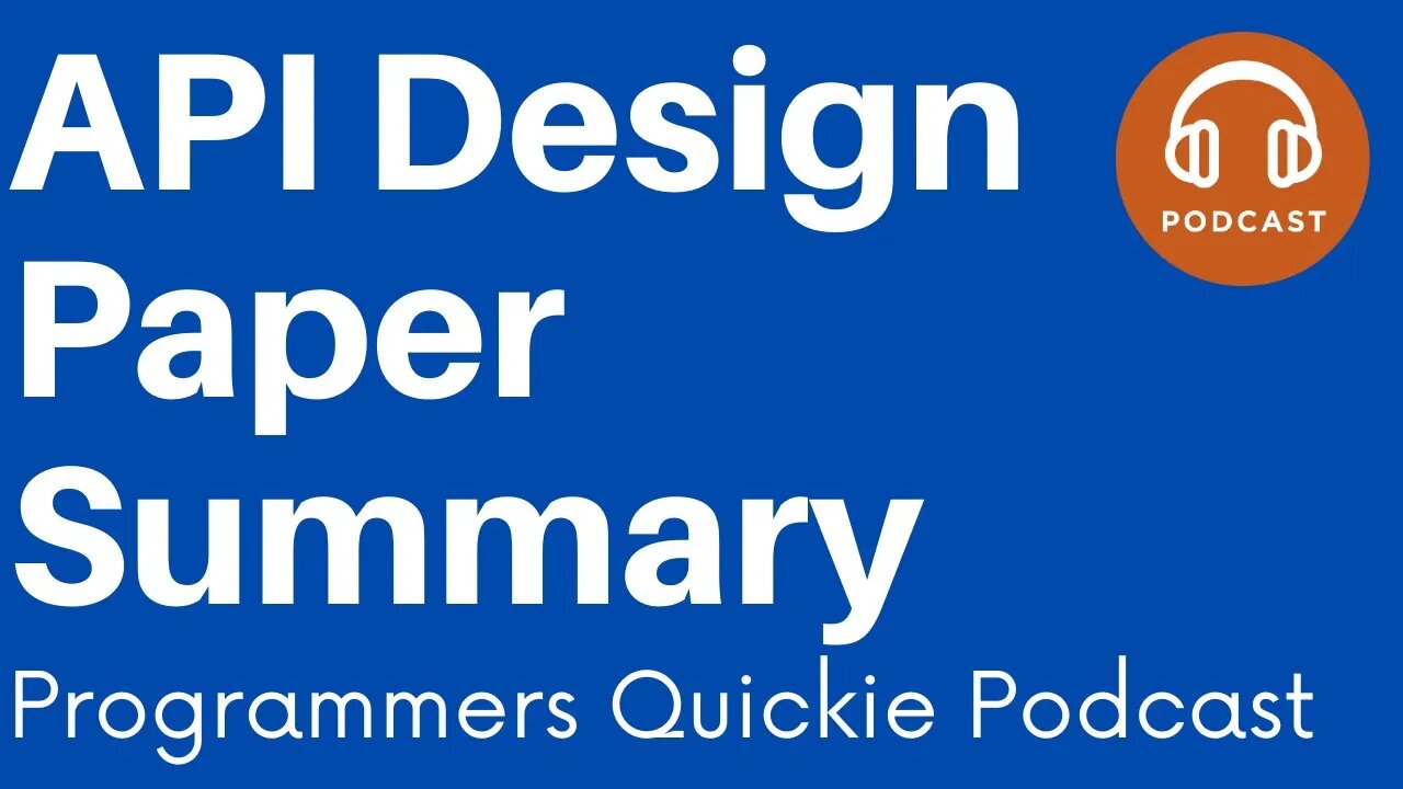 API Design Paper Summary | Programmers Quickie Podcast