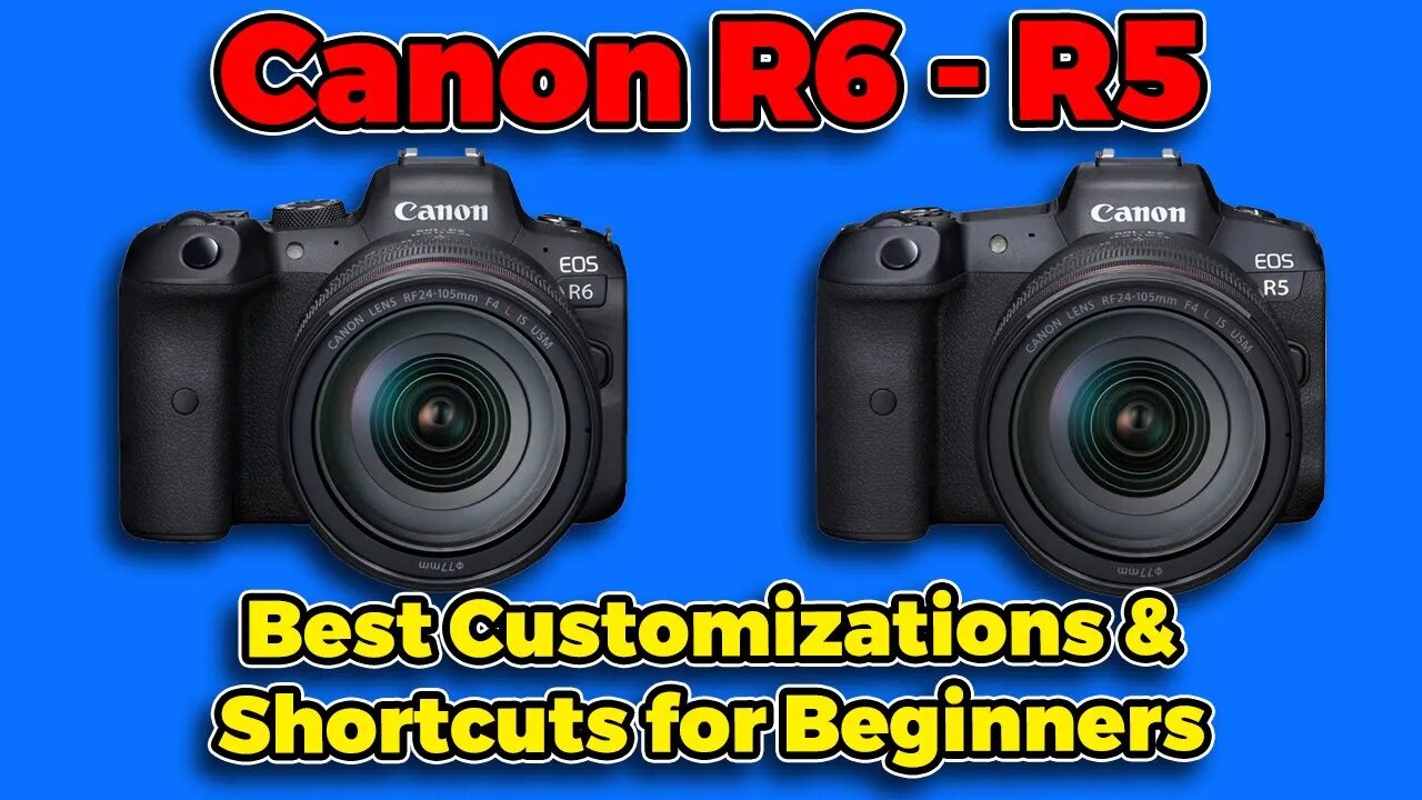 Canon R5/R6 - Best Customizations & Shortcuts for Beginners - Part 1