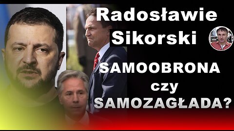 Z.Kękuś PPP 534 Radosławie Sikorski: SAMOOBRONA, czy SAMOZAGŁADA? USA przyjaciel, czy wróg? Wezwania