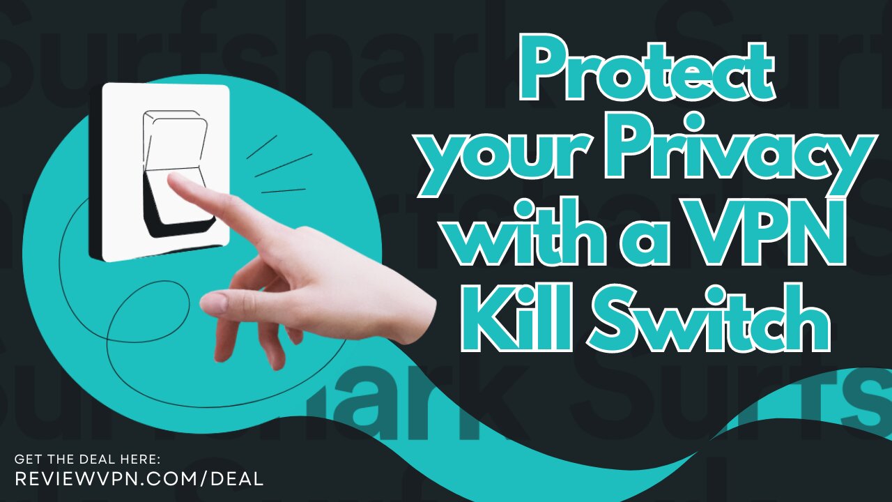 Protect your privacy with a Surfshark VPN Kill Switch!