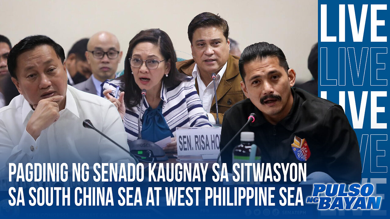 LIVE | Pagdinig ng Senado kaugnay sa sitwasyon sa South China Sea at West Philippine Sea