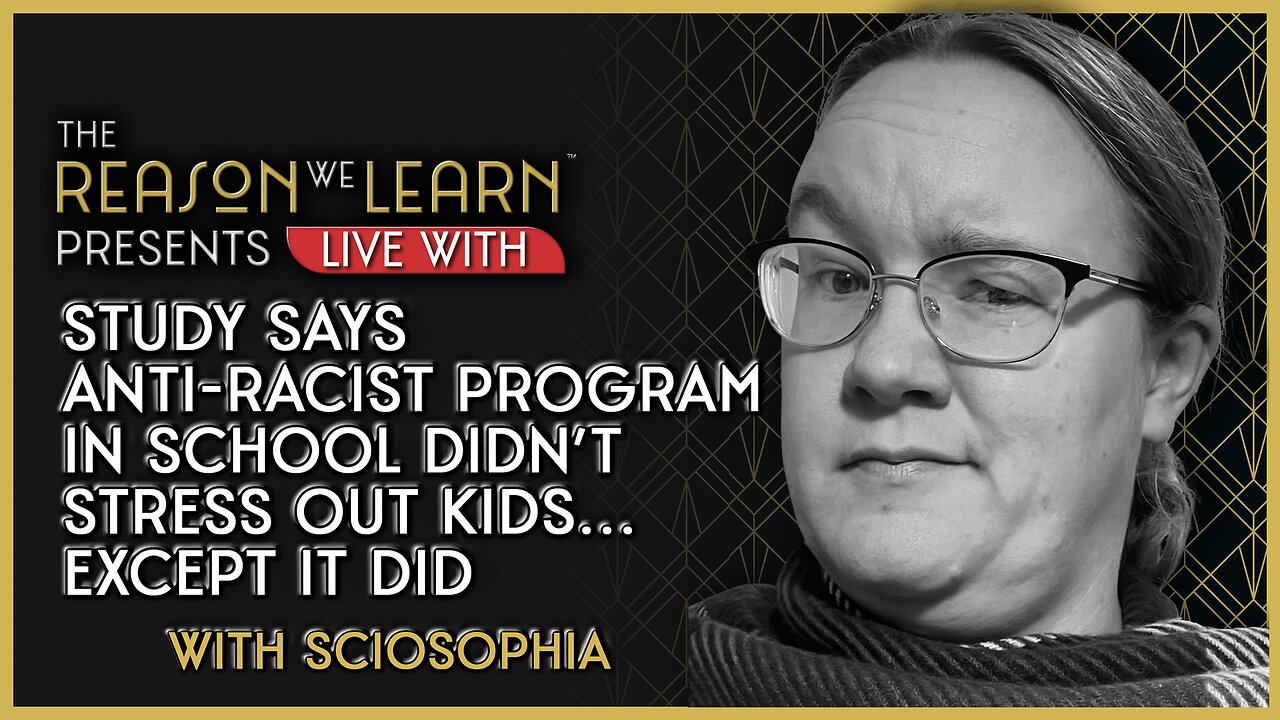 Study Says Anti-Racist Program in School Didn't Stress Out Kids...Except it Did, With ScioSophia