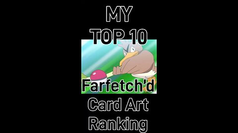 My Top 10 Farfetch’d Card Art Rankings!