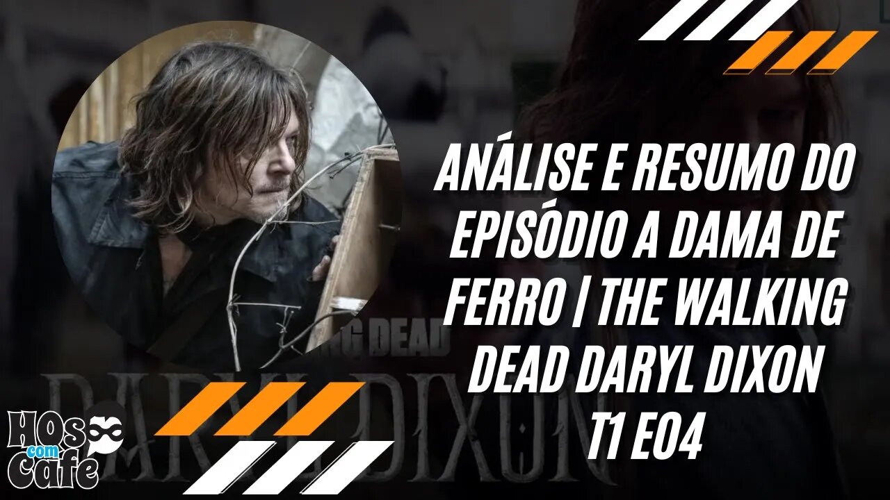 Análise e resumo | The Walking Dead Daryl Dixon T1 E04