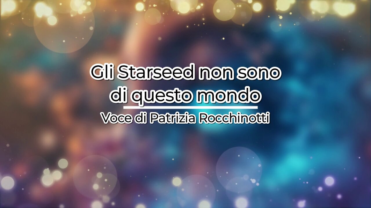 Gli Starseed non sono di questo mondo