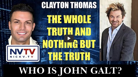 Clayton Thomas W/ The whole Truth and Nothing But the Truth with Nicholas Veniamin. TY John Galt