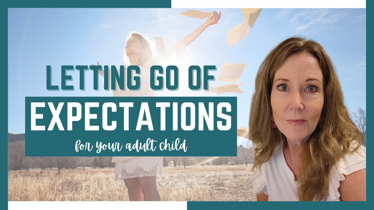 How to Let Go of Expectations (Adult Children)